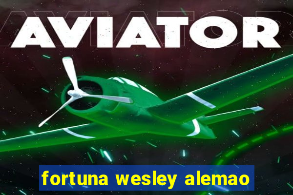 fortuna wesley alemao